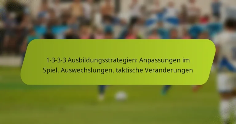featured-image-1-3-3-3-ausbildungsstrategien-anpassungen-im-spiel-auswechslungen-taktische-veranderungen
