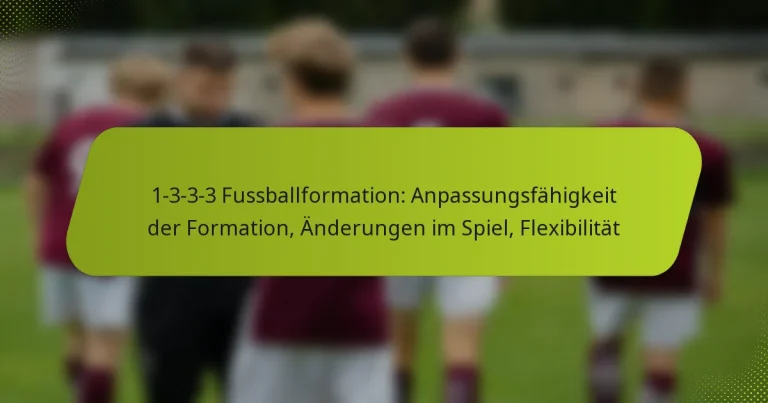 featured-image-1-3-3-3-fussballformation-anpassungsfahigkeit-der-formation-anderungen-im-spiel-fleibilitat