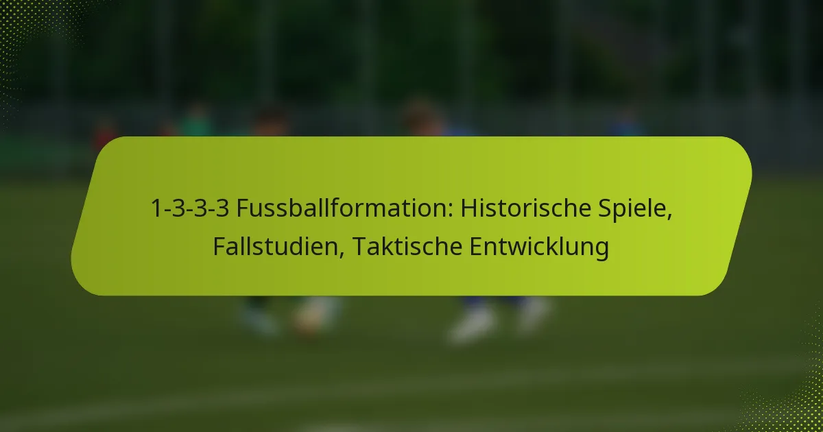 featured-image-1-3-3-3-fussballformation-historische-spiele-fallstudien-taktische-entwicklung