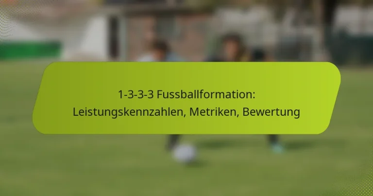 featured-image-1-3-3-3-fussballformation-leistungskennzahlen-metriken-bewertung