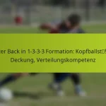 featured-image-center-back-in-1-3-3-3-formation-kopfballstssrke-deckung-verteilungskompetenz
