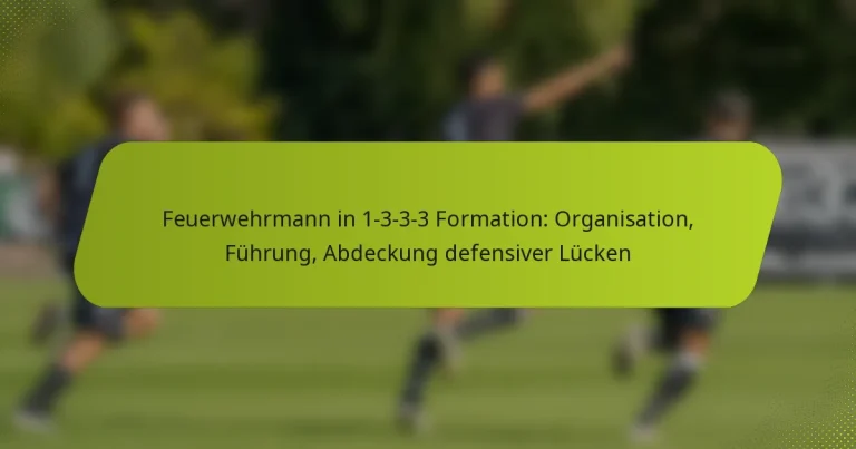 featured-image-feuerwehrmann-in-1-3-3-3-formation-organisation-fuhrung-abdeckung-defensiver-lucken