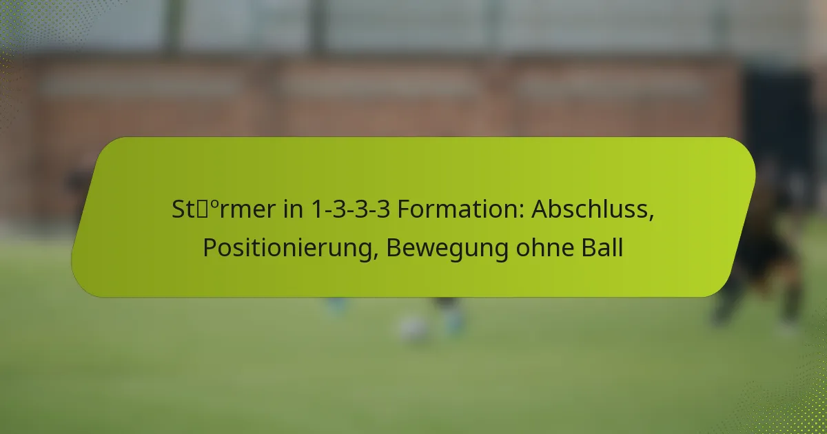 featured-image-stormer-in-1-3-3-3-formation-abschluss-positionierung-bewegung-ohne-ball