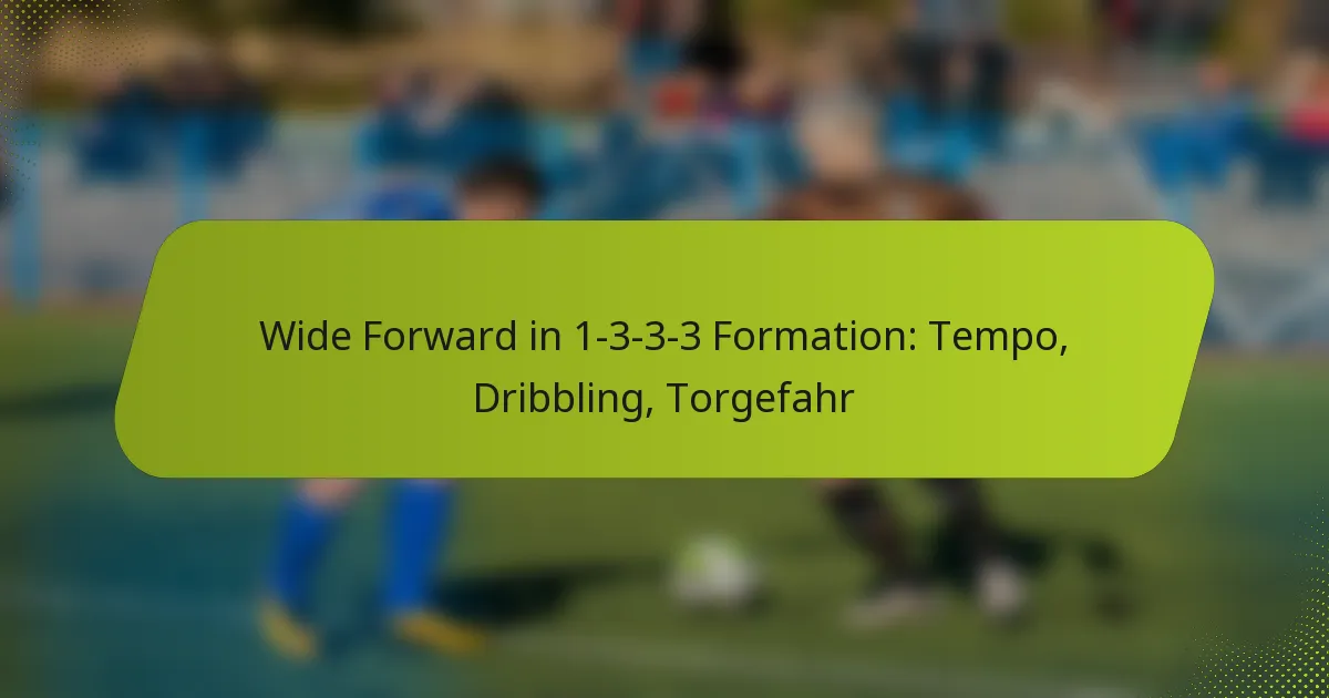 featured-image-wide-forward-in-1-3-3-3-formation-tempo-dribbling-torgefahr