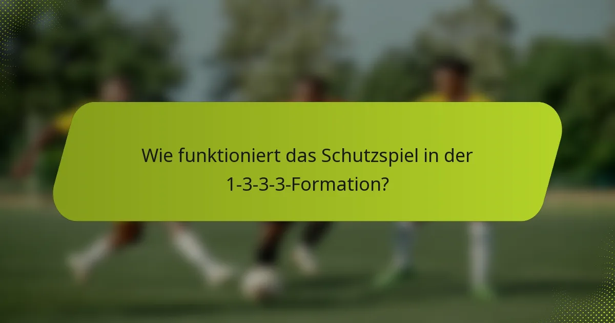 Wie funktioniert das Schutzspiel in der 1-3-3-3-Formation?