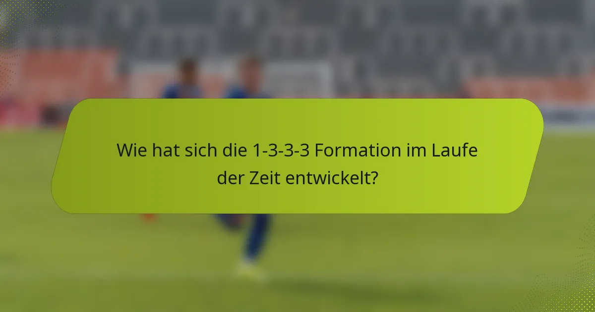 Wie hat sich die 1-3-3-3 Formation im Laufe der Zeit entwickelt?
