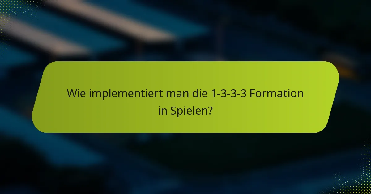 Wie implementiert man die 1-3-3-3 Formation in Spielen?